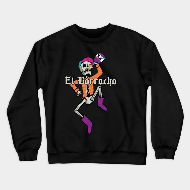 El Borracho Crewneck Sweatshirt by RubbertoeDesign